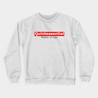 Quintessential Matter of Law Crewneck Sweatshirt